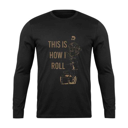 This Is How I Roll Baby Stroller Long Sleeve T-Shirt