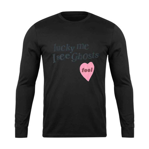 Lucky Me I See Ghosts Feel Long Sleeve T-Shirt
