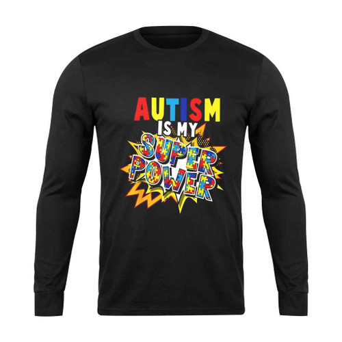 Autism Awareness Autism Is My Super Power Toddler Boys Long Sleeve T-Shirt