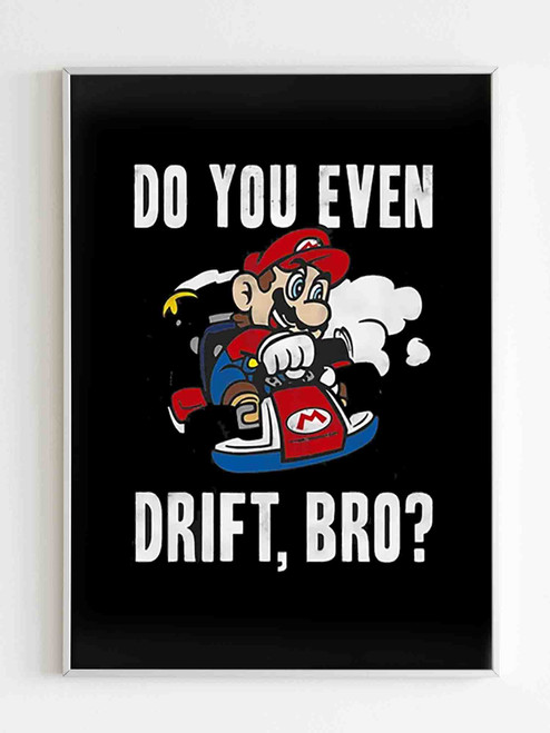 Super Mario Do You Even Drift Poster