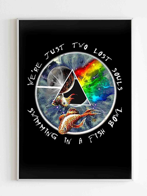Pink Floyd Wish You Were Here We are Just Two Lost Souls Swimming In A Fish Bowl Poster