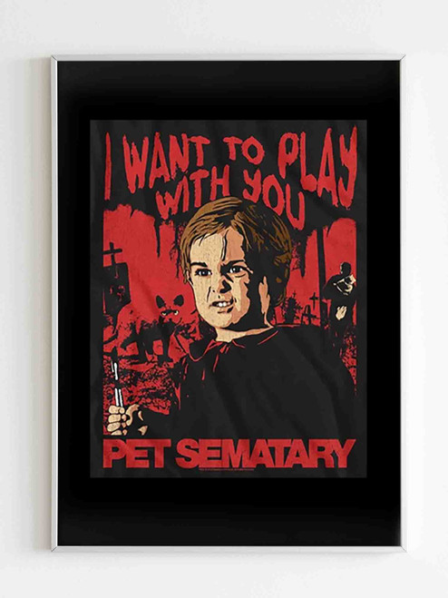 Pet Sematary I Want To Play With You Poster