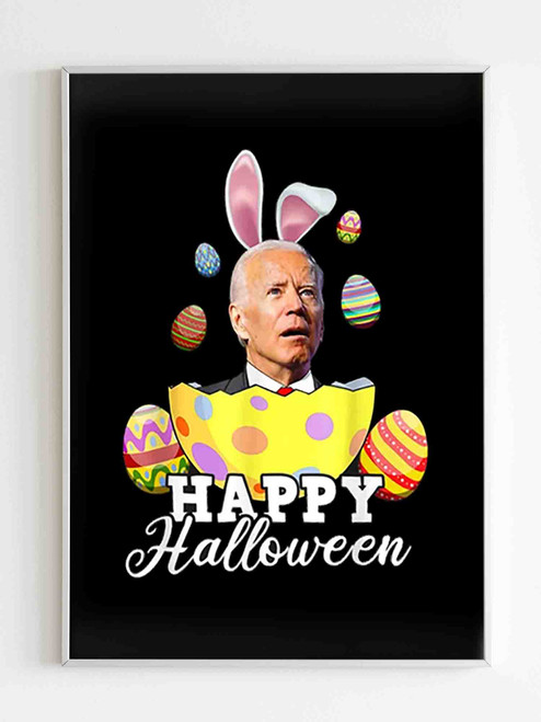 Funny Joe Biden Happy Halloween Confused Easter Biden Poster