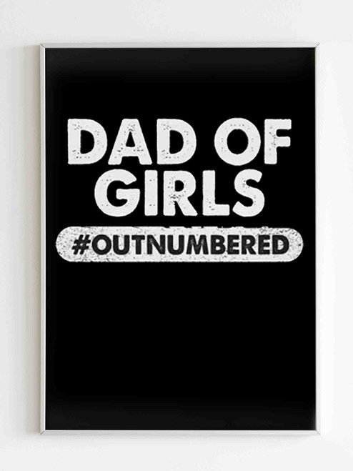 Dad Of Girls Outnumbered Poster