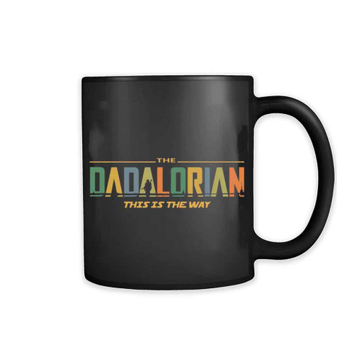 The Dadalorian This Is The Way Color Mug