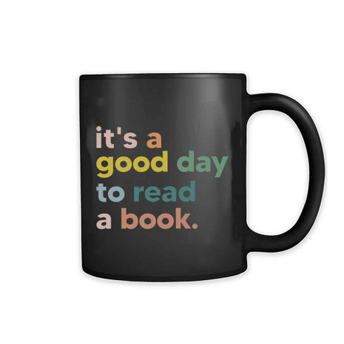 It Is A Good Day To Read A Book Mug