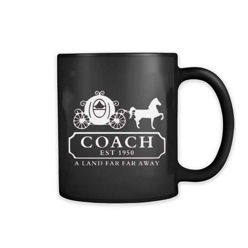 Coach Cinderella Est 1950 A Land Far Far Away Mug Coach Cinderella Est 1950 A Land Far Far Away Mug