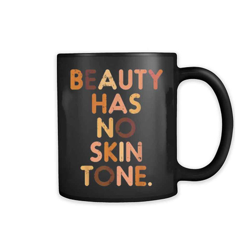 Beauty Has No Skin Tone Mug