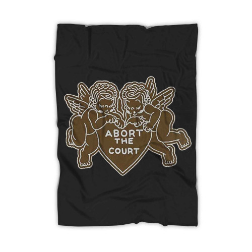 Abort The Court Pro Choice Logo Art Blanket