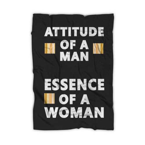 Attitude Of A Man Essence Of A Woman Blanket