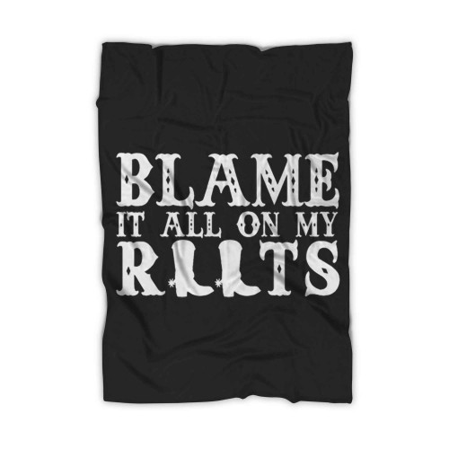 Blame It All On My Roots All The Best Blanket