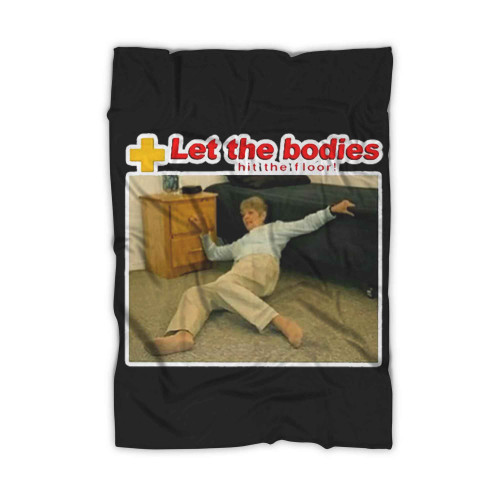 Let My Body Hit The Floor Blanket Let My Body Hit The Floor Blanket