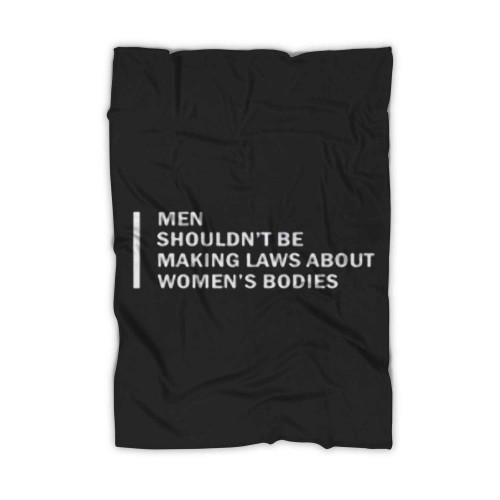 Men Should Not Make Laws Blanket Men Should Not Make Laws Blanket
