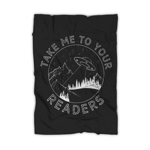 Take Me To Your Readers Funny Alien Blanket