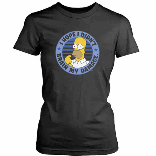 The Simpsons Homer I Hope I Didnt Womens T-Shirt Tee