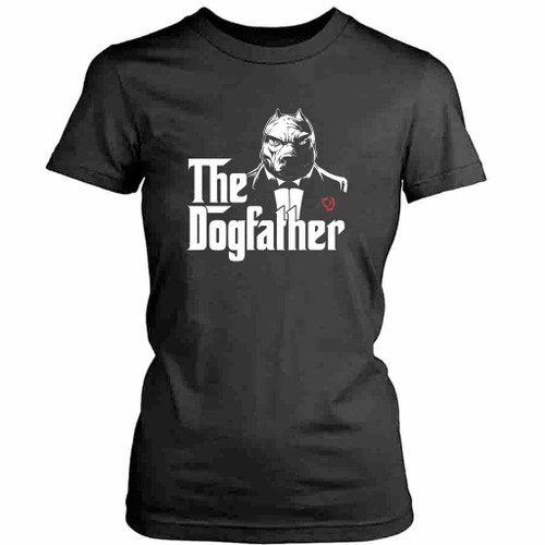 The Dogfather Pitbull Dog Party Womens T-Shirt Tee