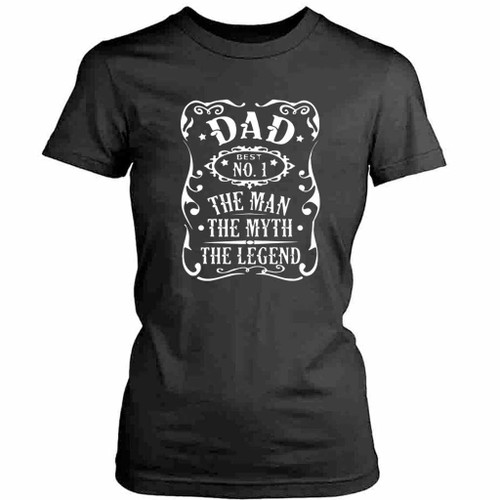 The Dad The Man The Myth The Legend Womens T-Shirt Tee