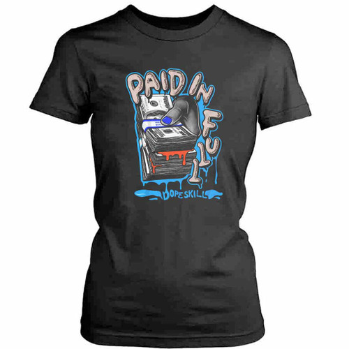 Paid In Full Dope Skill Womens T-Shirt Tee