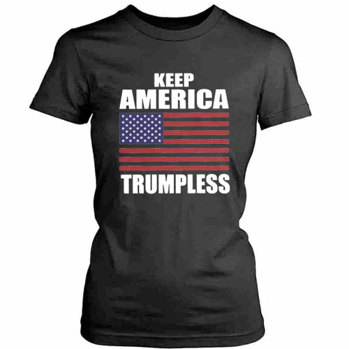 Keep America Trumpless Womens T-Shirt Tee