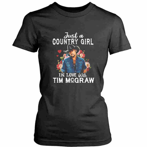 Just A Country Girl In Love With Tim Mcgraw 90s Womens T-Shirt Tee