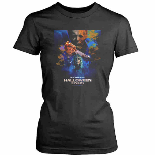 Halloween Ends Michael Myers His Time Has Come October 2022 New Horror Movie Film Womens T-Shirt Tee