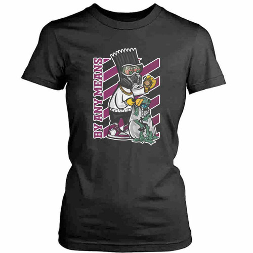 By Any Means Womens T-Shirt Tee