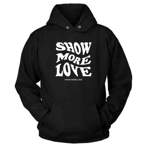 Show More Love Hoodie