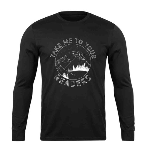 Take Me To Your Readers Funny Alien Long Sleeve T-Shirt Tee