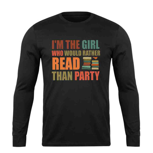 Not A Party Girl Book Reader Funny Long Sleeve T-Shirt Tee