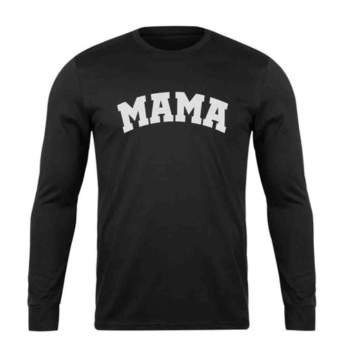 Mama Logo Art Love Long Sleeve T-Shirt Tee