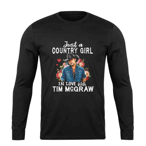 Just A Country Girl In Love With Tim Mcgraw 90s Long Sleeve T-Shirt Tee