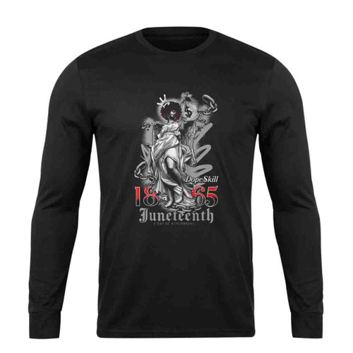 Juneteenth A Day Of Remembrance Long Sleeve T-Shirt Tee