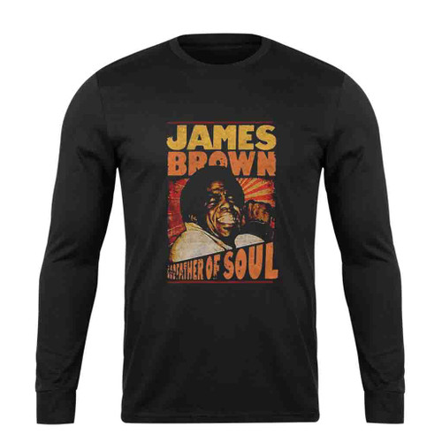 James Brown Godfather Of Soul Long Sleeve T-Shirt Tee