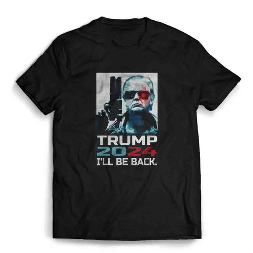 Trump 2024 I Ll Be Back Mens T-Shirt Tee