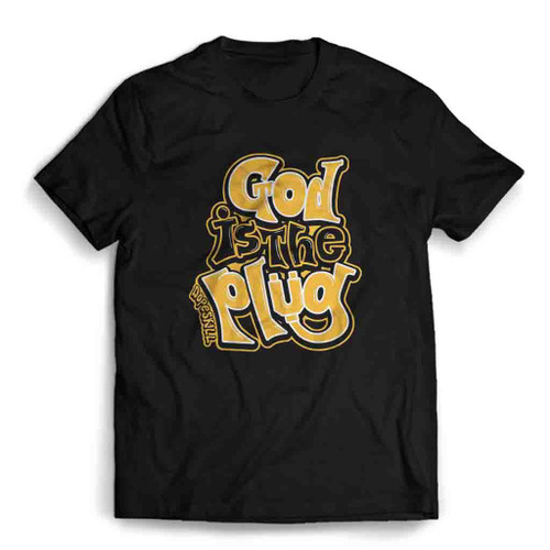 God Is The Plug Mens T-Shirt Tee