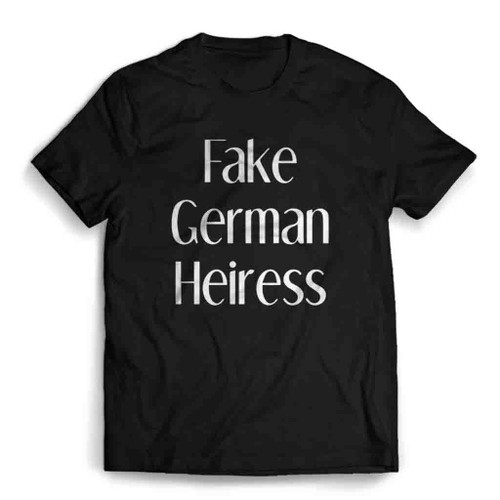 Fake German Heiress Mens T-Shirt Tee
