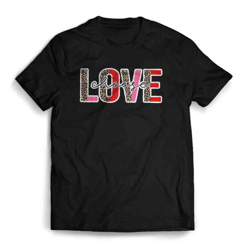 Choose Love Mens T-Shirt Tee