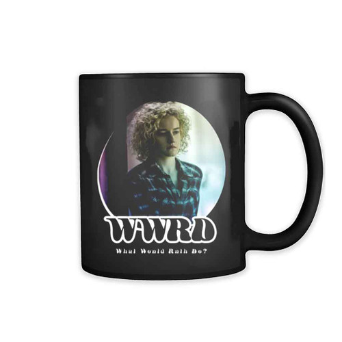 Wwrd What Would Ruth Langmore Do Ozark Mug