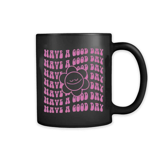 Have A Good Day Smile Mug