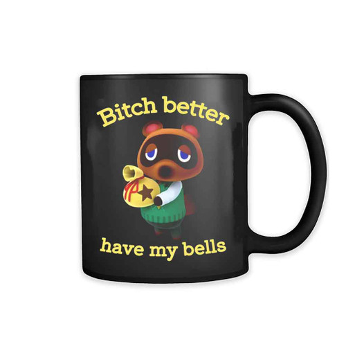 Bitch Better Have My Bells Mug