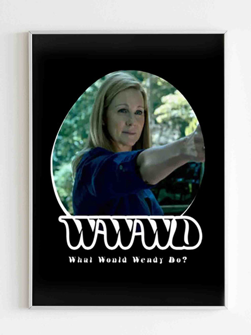 Wwwd What Would Wendy Do Ozark Poster