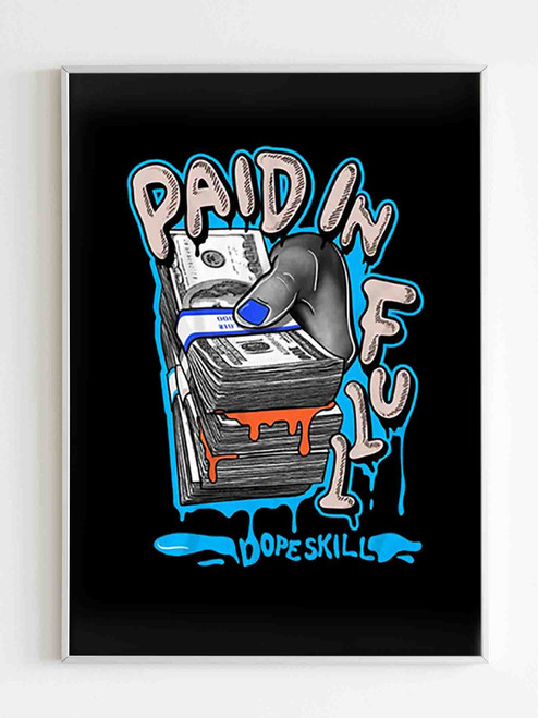 Paid In Full Dope Skill Poster