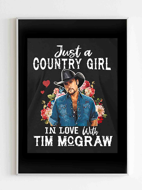 Just A Country Girl In Love With Tim Mcgraw 90s Poster