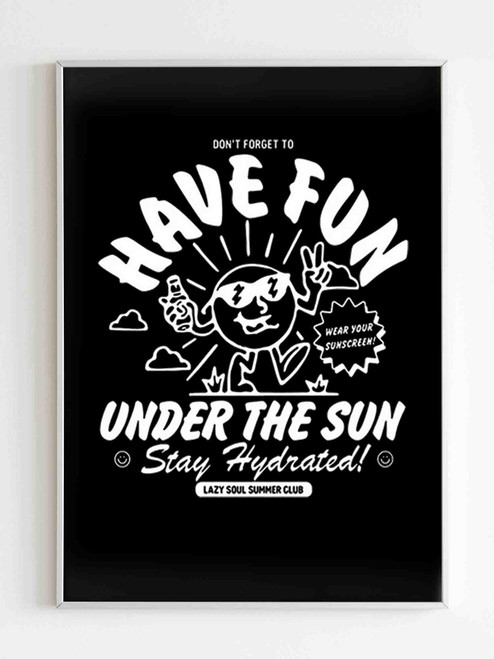 Have Fun Under The Sun Poster