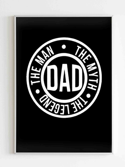 Dad The Man The Myth The Legend Love Art Poster