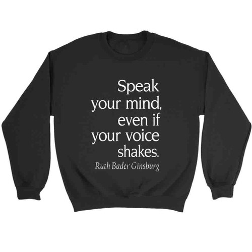 Speak Your Mind Even If Your Voice Shakes Ruth Bader Ginsburg Sweatshirt Sweater