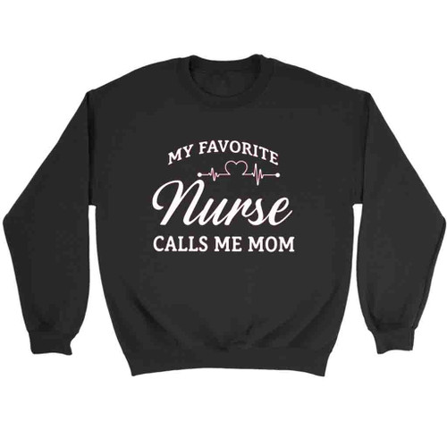 My Favorite Nurse Calls Me Mom 2 Sweatshirt Sweater