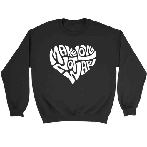 Make Love Not War Sweatshirt Sweater