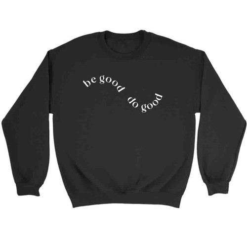 Group Mental Health Be Good Do Good Sweatshirt Sweater
