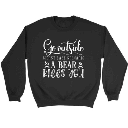 Go Hiking Bear Kills You Sweatshirt Sweater